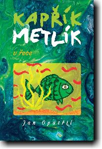 Kapřík Metlík v řece
